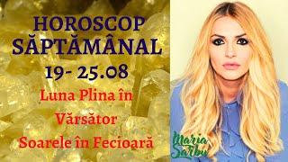 Horoscop saptamanal 19 - 25.08, Luna Plina in Varsator, Soare in Fecioara, Previziuni Maria Sarbu