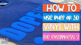 How To Use 3D Puff Vinyl With The Cricut EasyPress 2