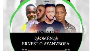 Ernest O Ayanvbosa - OMÈN ft Arrow Of Benin & Esewi & Osas od Omorose (Official Audio) #Dec11th2022