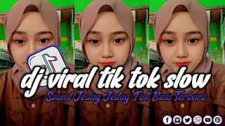 DJ VIRAL TIK TOK SLOW TERBARU 2024 SOUND JEDAG JEDUG MENGKANE