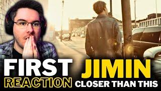 NEW K-POP FAN REACTS TO JIMIN 'CLOSER THAN THIS' For The FIRST TIME! | MV REACTION