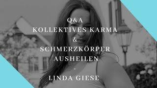 Q&A Karma und Schmerzkörper ausheilen - live - Linda Giese