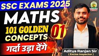 Class 01 | 101 Golden Concepts | SSC EXAMS 2025 | Maths By Aditya Ranjan Sir #ssc #2025 #maths
