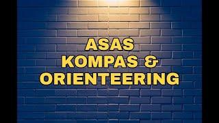 ASAS KOMPAS DAN ORIENTEERING