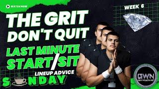 Grit Don't Quit Week 6 Start/Sit Line Up Advice