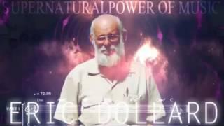 Eric P Dollard - The Supernatural Power of Music