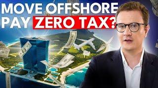 How to Offshore Your Business and Cut Taxes by Up to 100%