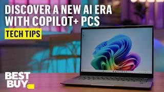 Discovering What’s Possible with the All-New Copilot+ PCs – Tech Tips from Best Buy