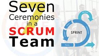 The Seven Scrum Ceremonies - Working in an Agile Team