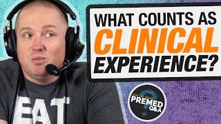 Let's Clarify Some Things About Clinical Experience | Ask Dr. Gray: Premed Q&A