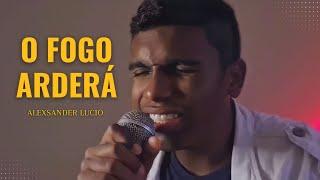 O Fogo Arderá - Alexsander Lucio (Versão Acústica)