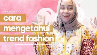 Cara Mengetahui Trend Fashion Terkini