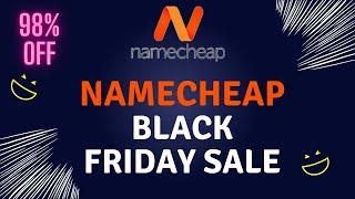 Namecheap Black Friday Sale 2024 - Save Upto 98% Off