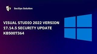 Patch Wednesday with SecOps Solution (72/100) Windows KB5007364 Patch