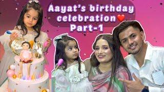 Part 1 - Aayat Ka Aqeeqa and Birthday|Aayat ka Sabse Best Birthday️||MussyShaddyWorld||