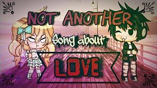 •.Not another song about love¸.•//GLMV