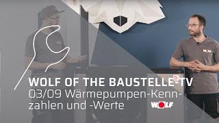 Die wichtigsten Wärmepumpen-Kennzahlen und -Werte | WOLF of the Baustelle TV 03/09