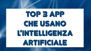 Top 3 App che usano l’intelligenza artificiale #ai #app #top