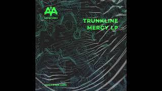 Trunkline - Mercy [ARKIO15]