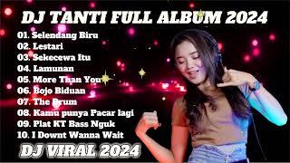 DJ TANTI FULL ALBUM TERBARU 2024 DJ VIRAL 2024 VIRAL