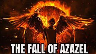 The Fall of Azazel || A Tale of Rebellion||