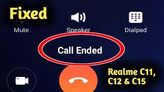 Fix Realme C11, C12 & C15 Call Ended Problem Solved