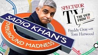 Sadiq Khan's Overground madness: did the London mayor have nothing better to do? | The View From 22