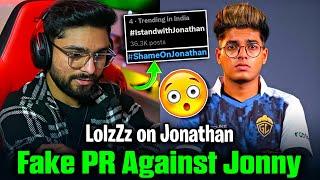 "LolzZz Epic Reply on JONATHAN Fakepr | Action Taken️ Why Jonny Not Playing!"