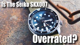 Is The Seiko SKX007 Overrated?