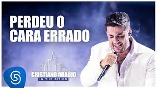 Cristiano Araújo - Perdeu o cara errado - (DVD in The Cities) [Vídeo Oficial] - Sertanejo