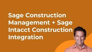Sage Construction Management + Sage Intacct Construction Integration | Overview