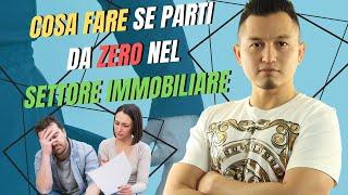 Cosa Fare se parti da zero nel settore immobiliare?