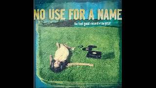 NO USE FOR A NAME - the feel good record of the year #fullalbum