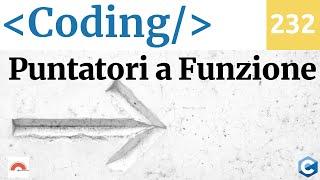 Puntatori a funzione in C - Video 232 del corso di coding