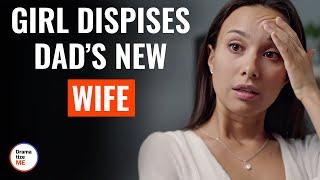 Girl Dispises Dad’s New Wife | @DramatizeMe