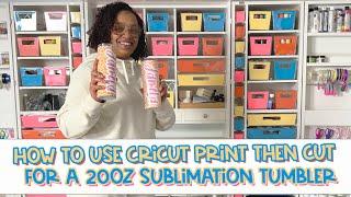 How To Use Cricut Print Then Cut For A 20oz Sublimation Tumbler