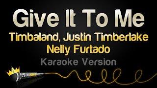 Timbaland, Justin Timberlake, Nelly Furtado - Give It To Me (Karaoke Version)