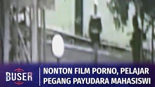 Usai Nonton Film Porno di Ponsel Orang Tua, Pelajar Nekat Pegang Payudara Mahasiswi | Buser
