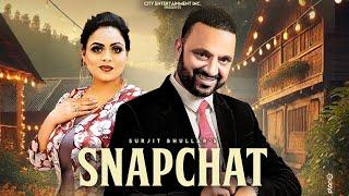 SNAPCHAT (Music Video) Surjit Bhullar & Gurlez Akhtar | New Punjabi Song 2024 | City Entertainment