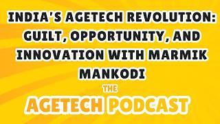 India’s $740B Market Opportunity | The AgeTech Podcast with Blume Ventures' Marmik Mankodi