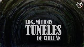 (22) LOS MÍTICOS TÚNELES DE CHILLÁN: Un eterno misterio