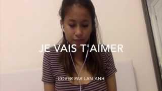 Je vais t'aimer (Cover par Lan Anh Tran)