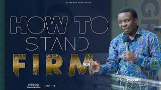 HOW TO STAND FIRM || SERMON 20.10.2024 || PROPHET FJ MOSES || #fjministries