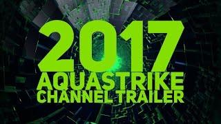 2017 AquaStrike Channel Trailer!