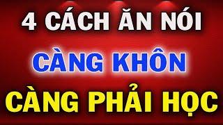 4 Cách Ăn Nói Người Càng Khôn Càng Phải Học