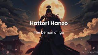 Discovering The TRUE Story Of Hattori Hanzo's LIFE