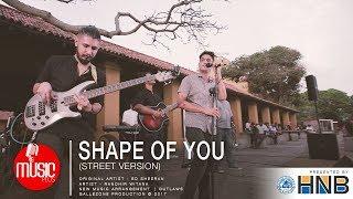 Shape of You (Street Version) - Randhir Witana