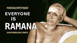 PAPAJI - Everyone is Ramana -  24 October 1994 P2 (with Ganeshan)