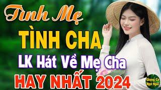 Tình Cha,Tình Mẹ  Nhạc Hát Về Cha Mẹ Hay Và Cảm Động Nhất Mùa Vu Lan 2024 Nghe Là Khóc Hết Nước Mắt