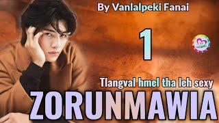 ZORUNMAWIA - 1 | Mizo Love Story | By Vanlalpeki Fanai